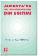 Almanya'da Temel Eğitimdeki Türk Çocuklarının Din Eğitimi %10 indiriml