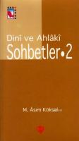 Dini ve Ahlaki Sohbetler 2 %10 indirimli M. Asım Köksal