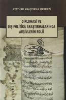 Diplomasi ve Dış Politika Araştırmalarında Arşivlerin Rolü Kolektif