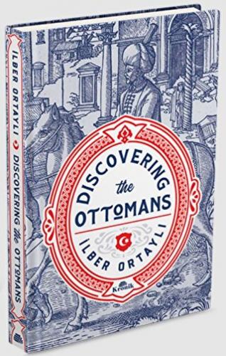 Discovering The Ottomans (Ciltli - Hardcover) İlber Ortaylı