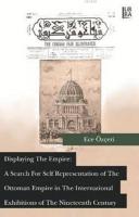 Displaying the Empire: A Search for Self Representation of the Ottoman Empire