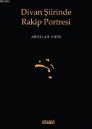 Divan Şiirinde Rakip Portresi