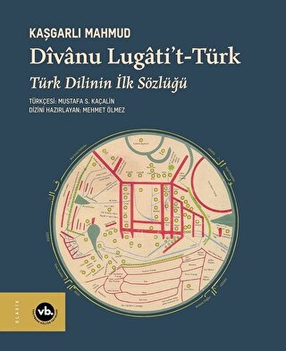 Divanu Lugati't-Türk: Türk Dilinin İlk Sözlüğü Kaşgarlı Mahmud