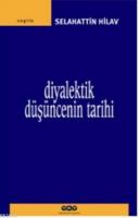 Diyalektik Düşüncenin Tarihi %10 indirimli Selahattin Hilav