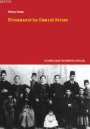 Diyarbakır'da Ermeni Kıyımı Hilmar Kaiser