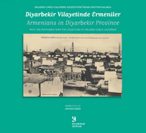 Diyarbekir Vilayetinde Ermeniler Orlando Carlo Calumeno Koleksiyonunda