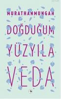 Doğduğum Yüzyıla Veda