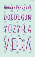 Doğduğum Yüzyıla Veda %10 indirimli Murathan Mungan