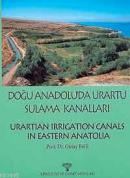 Doğu Anadolu Urartu Sulama Kanalları - Urartian Irrigation Canals In E