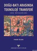 Doğu-Batı Arasında Teknoloji Transferi %10 indirimli Pınar Ülgen