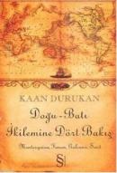 Doğu-Batı İkilemine Dört Bakış