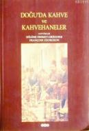 Doğu'da Kahve ve Kahvehaneler %10 indirimli François Georgeon