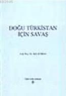 Doğu Türkistan İçin Savaş %20 indirimli İklil Kurban