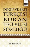 Doğu ve Batı Türkçesi Kur'an Tercümeleri Sözlüğü Suat Ünlü