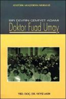 Doktor Fuad Umay Bir Devrin Cemiyet Adamı