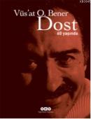 Dost 60 Yaşında %10 indirimli Vüs`at O. Bener