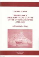 Dubrovnik's Merchants and Capital in the Ottoman Empire 1520 1620