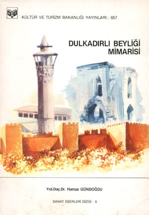 Dulkadırlı Beyliği Mimarisi Hamza Gündoğdu