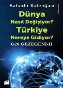 Dünya Nasıl Değişiyor? Türkiye Nereye Gidiyor? %10 indirimli Bahadır K