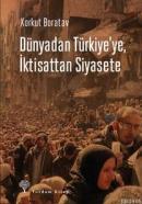 Dünyadan Türkiye'ye,İktisattan Siyasete Korkut Boratav