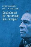 Düşünümsel Bir Antropoloji İçin Cevaplar Loic J. D. Wacquant