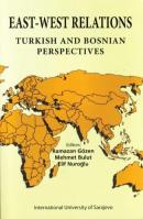 East-West Relations Turkish and Bosnian Perspectives