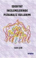 Edebiyat İncelemelerinde Psikanaliz Kullanımı Can Şen