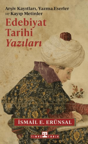 Edebiyat Tarihi Yazıları Arşiv Kayıtları, Yazma Eserler ve Kayıp Metin