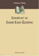 Edebiyat ve Edebi Eser Üzerine