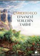 Efsanevi Yerlerin Tarihi Umberto Eco