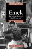 Emek: Kaybolma Yolunda Bir Değer mi?