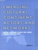 Emerging Cultural Continent: Actors and Networks %10 indirimli Serhan 