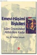 İslam Öncesinden Abbasilere Kadar Emevi-Haşimi İlişkileri İbrahim Sarı