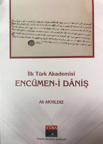 İlk Türk Akademisi Encümen-i Daniş'in Kuruluşu ve Faaliyetleri (1851-1