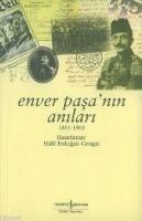 Enver Paşa'nın Anıları (1881-1908) %10 indirimli Halil Erdoğan Cengiz