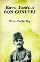 Enver Paşa'nın Son Günleri %15 indirimli Yaver Suphi Bey