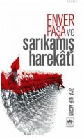 Enver Paşa ve Sarıkamış Harekâtı