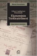 Erken Cumhuriyet Döneminde Ekonominin Türkleştirilmesi Murat Koraltürk