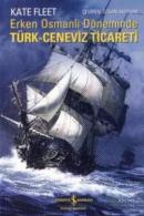 Erken Osmanlı Döneminde Türk Ceneviz-Ticareti %10 indirimli Kate Fleet