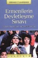 Ermenilerin Devletleşme Sınavı: Bağımsızlıktan Bugüne Ermeni Siyasi Dü