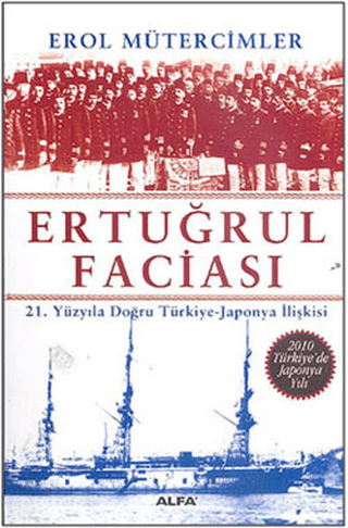 Ertuğrul Faciası 21.Yüzyıla Doğru Türkiye-Japonya İlişkisi