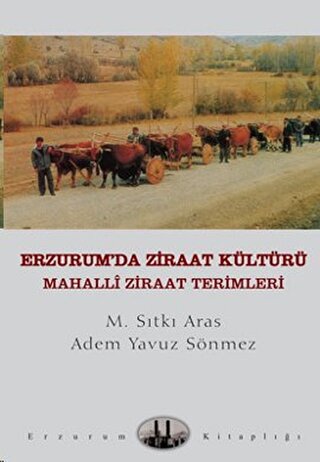 Erzurum'da Ziraat Kültürü Mahalli Ziraat Terimleri M. Sıtkı Aras