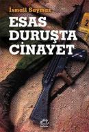 Esas Duruşta Cinayet İsmail Saymaz