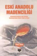 Eski Anadolu Madenciliği