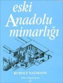 Eski Anadolu Mimarlığı Rudolf Naumann