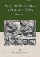 Eski Çağ'da Bankacılığın Doğuşu ve Gelişmesi %10 indirimli Erkan Ildız