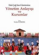 Eski Çağdan Günümüze Yönetim Anlayışı ve Kurumlar %15 indirimli Feridu