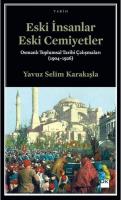 Eski İnsanlar Eski Cemiyetler Yavuz Selim Karakışla