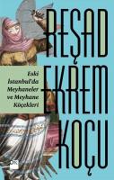 Eski İstanbul'da Meyhaneler ve Meyhane Köçekleri %10 indirimli Reşad E