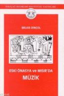 Eski Önasya ve Mısır'da Müzik Belkıs Dinçol